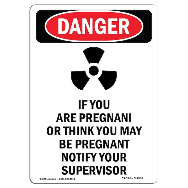 Signmission OSHA Danger Sign, If You Are Pregnant, 10in X 7in Aluminum, 7" W, 10" L, Portrait OS-DS-A-710-V-1666 - main
